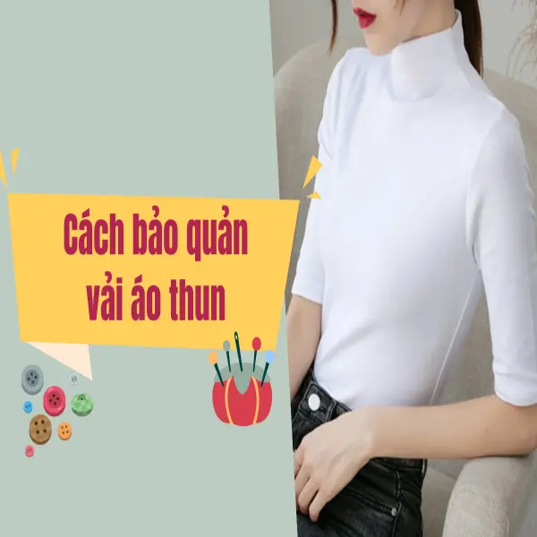 Mẹo Bảo Quản Vải Áo Thun: Giữ Form & Màu Sắc Hoàn Hảo