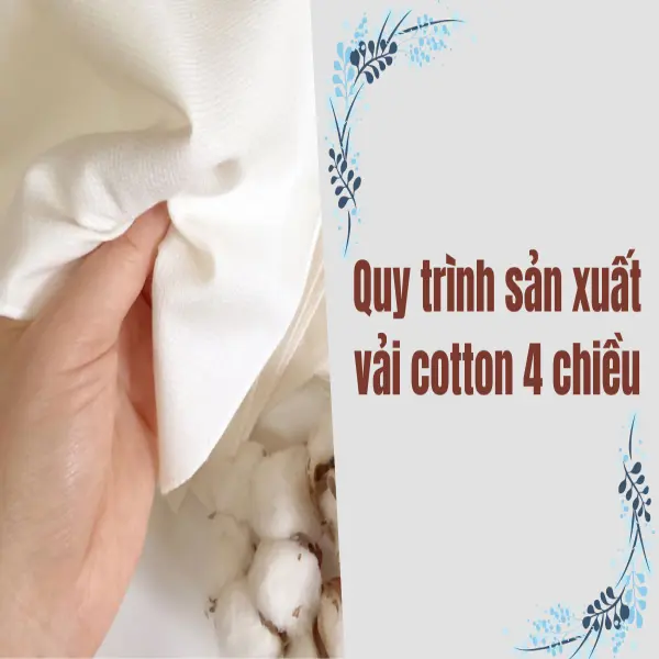 Quy Trình Sản Xuất Vải Cotton 4 Chiều: Từ Sợi Vải Đến Thành Phẩm