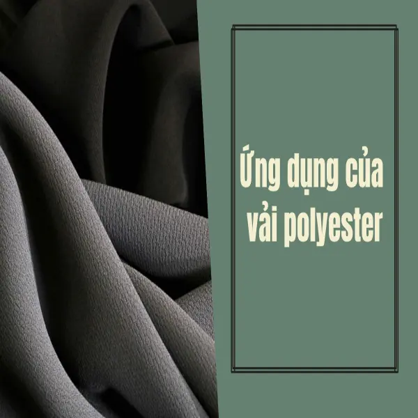 Khám Phá Những Ứng Dụng Hữu Ích Của Vải Polyester Trong Đời Sống