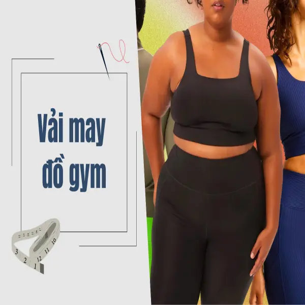 Cách Chọn Vải May Đồ Gym: Thấm Hút Mồ Hôi & Co Giãn Tuyệt Vời